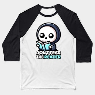 Don't Fear The Reader! Cute Grim Reaper Pun Baseball T-Shirt